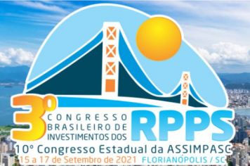 3º Congresso Brasileiro de Investimentos dos RPPS, e 10º Congresso Estadual da ASSIMPASC.