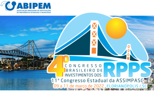 4º Congresso Brasileiro de Investimentos dos RPPS, e 11º Congresso Estadual da ASSIMPASC.
